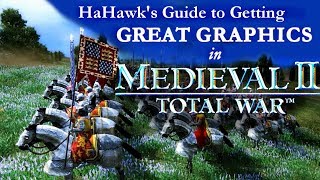 HaHawks Guide to Getting Great Graphics in Medieval II Total War [upl. by Yrret]