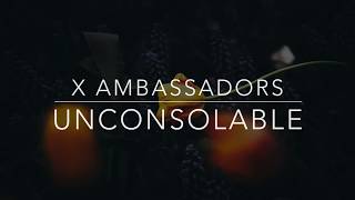 X Ambassadors  Unconsolable LyricsTraduçãoLegendado [upl. by Schulman]