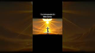 The unforgivable sin Bible Stories prayerforyou biblestories godisgood christianity [upl. by Herr]