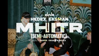 Hedex  MHITR Semi Automatic feat Eksman [upl. by Floyd]