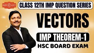 VECTOR Theorem 1 MATHS IMP QUESTION SERIES  11 PYQ  HSC 2024 EXAM  DINESH SIR [upl. by Macgregor]