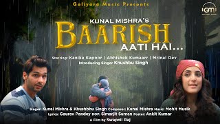 Baarish Aati Hai  Kunal Mishra amp Khushbu Singh  Kanikka Kapur  Abhishek Kumaarr  Galiyara Music [upl. by Sellma594]