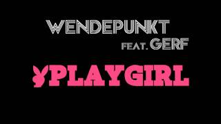 Wendepunkt feat Gerf  Playgirl [upl. by Ohare]