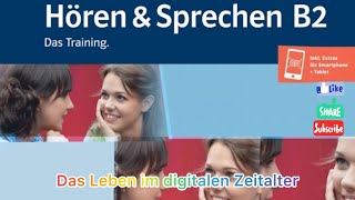 Hören amp Sprechen B2  Das Leben im digitalen Zeitalter [upl. by Pepita]