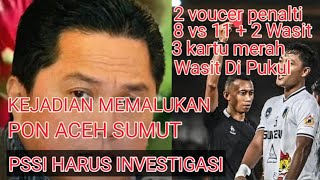 Mafia bola masuk di PON Aceh Wasit dapat Bogem dari Pemain PSSI HARUS TURUN TANGAN [upl. by Pooley]