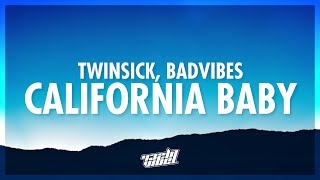 TWINSICK BADVIBES  California Baby Lyrics  we could cancel all our plans delete our instagrams [upl. by Hermy]