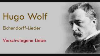 Hugo Wolf Eichendorff Lieder Verschwiegene Liebe [upl. by Pinkham]