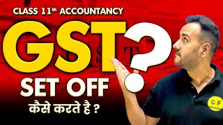 GST Set Off Rules  Class 11 Accounts Goods amp services tax  Accounts 202425 with Ushank Sir [upl. by Oemac]