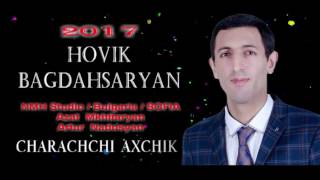 Hovik Baghdasaryan  Charachchi Axchik [upl. by Londoner578]