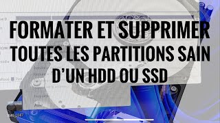 TUTO Formater et Supprimer toutes les partitions d’un HDD ou SSD rapidement [upl. by Leidgam]