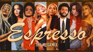 ESPRESSO  THE MEGAMIX ft Sabrina Carpenter Ariana Grande Bruno Mars Dua Lipa and More [upl. by Eunice]