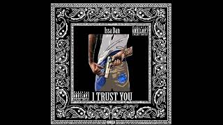 Issa Dan  I TRUST YOU [upl. by Tade]