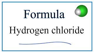 How to Write the Formula for Hydrogen chloride [upl. by Zoubek]