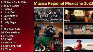 Música Regional Mexicana 2023 ♫ Lista de Top 100 Regional Mexicano 2023  Sus Mejores Éxitos [upl. by Violet]