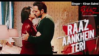 Raaz Aankhein Teri  Cover Song by Kiran Sahni  Raaz Reboot Songs  Arijit Singh [upl. by Rey]