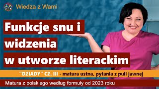 Funkcje snu i widzenia w utworze literackim Dziady cz III pytania z puli jawnej 2023 [upl. by Assilam]