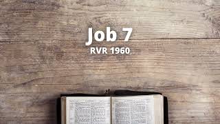 Job 7  Reina Valera 1960 Biblia en audio [upl. by Krahling]