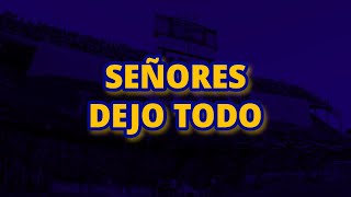 Señores Dejo Todo  Boca Juniors LETRA [upl. by Assilram]