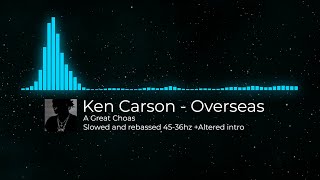 Ken Carson  Overseas Slowed and rebassed 4536hz Altered intro [upl. by Maril]