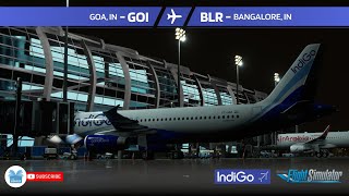 MSFS LIVE  🇮🇳 GOI  Goa ✈ Bangalore  BLR 🇮🇳  fenixa320  IGO177 [upl. by Kind]