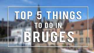 Top 5 Things To Do in Bruges [upl. by Spratt]