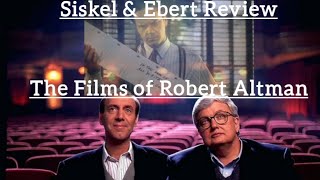 Siskel amp Ebert Review The Films ofRobert Altman [upl. by Polad626]