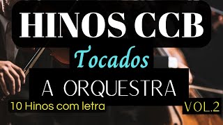 Hinos CCB Tocados com Letra  A Orquestra de Cordas Vol 2 [upl. by Attennaj]