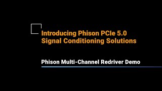 Introducing Phison PCIe 5 0 Signal Conditioning Solution Multichannel Redriver Demo [upl. by Cassie]