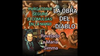 LA COMUNIÓN EN LA MANO PASE SEGURO AL PURGATORIO MARIA SIMMA [upl. by Ahsiuqel]