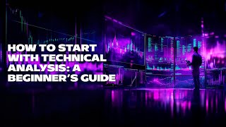 How to Start with Technical Analysis A Beginner’s Guide [upl. by Suriaj]