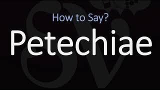 How to Pronounce Petechiae CORRECTLY Meaning amp Pronunciation [upl. by Fogel]