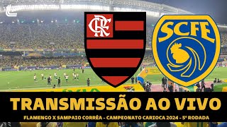 FLAMENGO X SAMPAIO CORRÊA TRANSMISSÃO AO VIVO DIRETO DO MANGUEIRÃO  CAMPEONATO CARIOCA 2024 [upl. by Kurth]