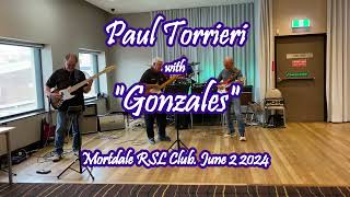 GONZALES  Paul Torrieri  Sydney Shadows Club  Mortdale RSL  June 2 2024 [upl. by Imrots]