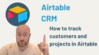 Building a CRM from Scratch in Airtable  Keep customer info organized [upl. by Antrim]