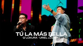 Q Lokura Uriel Lozano  Tú La Más Bella Movistar Arena [upl. by Dnomasor202]