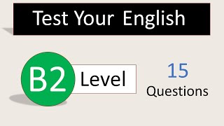 Test Your English Level  B2 English  English Level Test [upl. by Lorrimer]