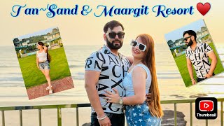 VISIT TO GOA TANSAND RESORT amp I LOVE MAARGIT RESORT 😍♥️ [upl. by Loferski]