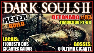 DARK SOULS 2  DETONADO HEXER BUILD 03 TRADUZIDO PTBR [upl. by Akcirret]