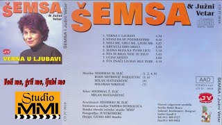 Semsa Suljakovic i Juzni Vetar  Voli me grli me ljubi me Audio 1982 [upl. by Uttica]