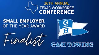 G amp H Towing Company  Small Employer of the Year Finalist  Texas Workforce Conference 2023 [upl. by Nagud]