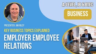 Employer Employee Relations  ALevel IB amp BTEC Business [upl. by Zarla]