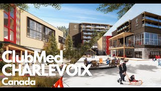 Club Med Québec Charlevoix tout savoir sur le village et la région  Club Med Canada [upl. by Iorio]