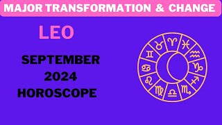 Leo  September 2024 Horoscope MAJOR Shifts and Transformation [upl. by Ricker]