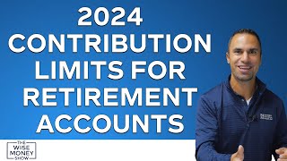 2024 Contribution Limits for Retirement Accounts [upl. by Valente]