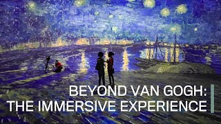 Beyond Van Gogh The Immersive Experience [upl. by Jeanie]