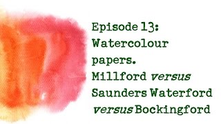 Product Review 13  Millford Saunders Waterford and Bockingford Watercolour Papers [upl. by Nolla]