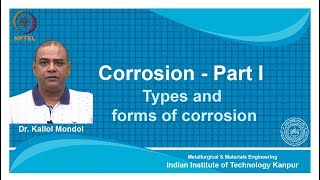 noc18mm14 Lecture 03Types and forms of Corrosion [upl. by Nolos397]