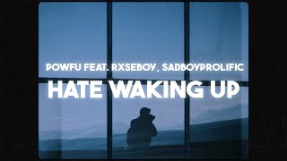 Powfu  i hate waking up Lyrics [upl. by Girand]