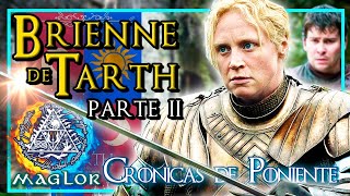 ⚔️ Historia de Brienne de Tarth ☀️ PARTE II🌙  Crónicas de Poniente [upl. by Afatsuom824]