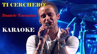 TI CERCHERO Daniele Tarantino Karaoke [upl. by Kopp]